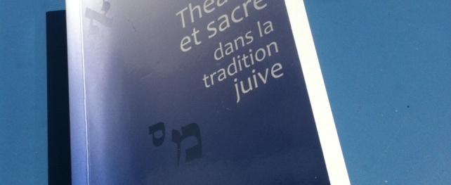 Théâtre et sacré dans la tradition juive, le livre de Guila Clara Kessous