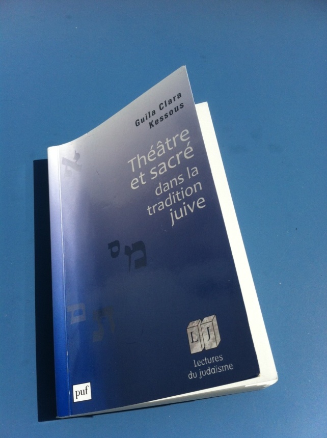 Théâtre et sacré dans la tradition juive, le livre de Guila Clara Kessous