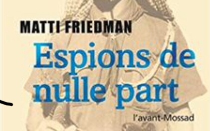 Espions de nulle part, l’avant-Mossad, Matti Friedman